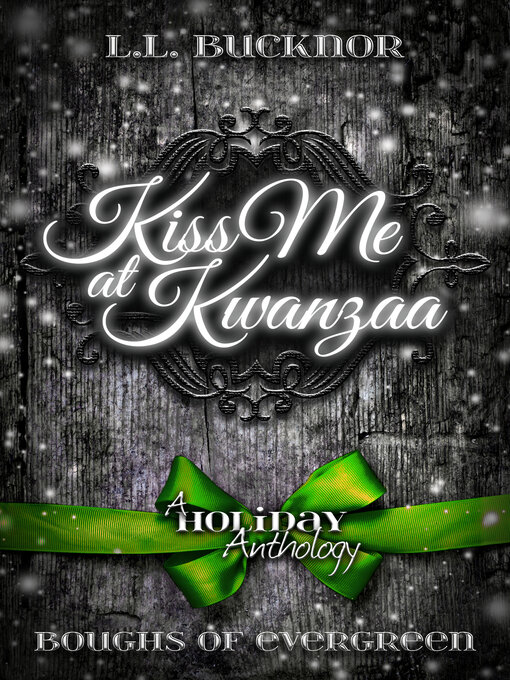 Title details for Kiss Me At Kwanzaa by L.L. Bucknor - Available